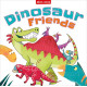 Dinosaur Friends (Hardcover) by ''Catherine Veitch''